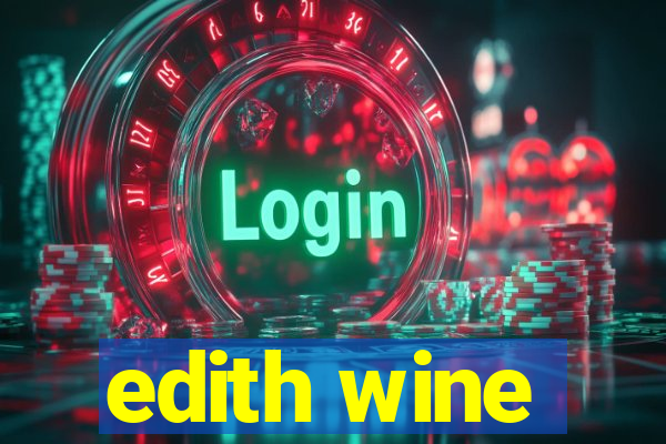 edith wine